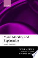 Mind, morality, and explanation : selected collaborations /
