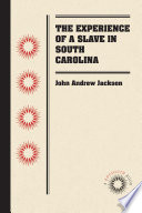 The experience of a slave in South Carolina /