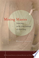 Mixing musics : Turkish Jewry and the urban landscape of a sacred song /