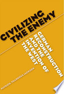 Civilizing the enemy : German reconstruction and the invention of the West /
