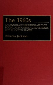 The 1960s : an annotated bibliography of social and political movements in the United States /