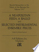 A Neapolitan festa a ballo = Delizie di Posilipo boscarecce, e maritime, and Selected instrumental ensemble pieces from Naples Conservatory ms. 4.6.3. /