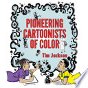 Pioneering cartoonists of color /