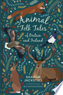 Animal folk tales of Britain and Ireland /