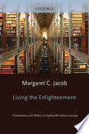 Living the enlightenment : freemasonry and politics in eighteenth-century Europe /