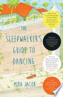 The sleepwalker's guide to dancing : a novel /