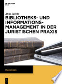 Bibliotheks- und informationsmanagement in der juristischen praxis / Anne Jacobs.