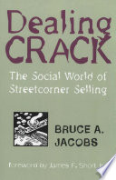 Dealing crack : the social world of streetcorner selling /