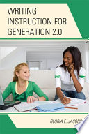 Writing instruction for generation 2.0 /