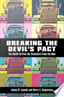 Breaking the devil's pact : the battle to free the Teamsters from the mob / James B. Jacobs and Kerry T. Cooperman.
