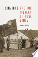 Xinjiang and the modern Chinese state / Justin M. Jacobs.