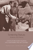 Screening statues : sculpture and cinema /