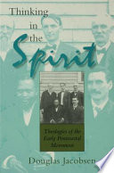 Thinking in the Spirit : theologies of the early Pentecostal movement /