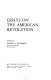 Essays on the American Revolution /