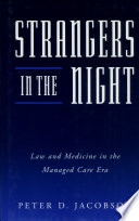 Strangers in the night : law and medicine in the managed care era /