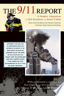 The 9/11 report : a graphic adaptation / by Sid Jacobson and Ernie Colón ; [with a foreword by Thomas H. Kean and Lee H. Hamilton]