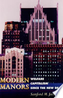 Modern manors : welfare capitalism since the New Deal / Sanford M. Jacoby.