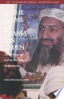 In the name of Osama bin Laden : global terrorism & the bin Laden brotherhood /
