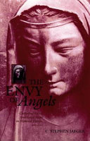 The envy of angels : cathedral schools and social ideals in medieval Europe, 950-1200 / C. Stephen Jaeger.