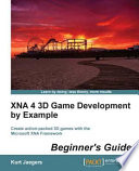XNA 4 3D game development by example : beginner's guide /