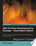 XNA 4.0 game development by example-- visual basic edition : beginner's guide /