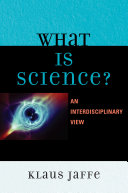 What is science? : an interdisciplinary view /