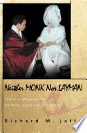 Neither monk nor layman : clerical marriage in modern Japanese Buddhism /