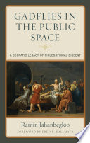 Gadflies in the public space : a socratic legacy of philosophical dissent /