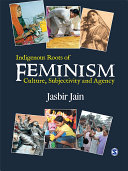 Indigenous roots of feminism : culture, subjectivity and agency /