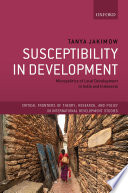 Susceptibility in development : micropolitics of local development in India and Indonesia /