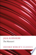 The Masnavi / Jalal al-Din Rumi ; translated with an introduction and notes by Jawid Mojaddedi.