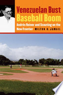 Venezuelan bust, baseball boom : Andrés Reiner and scouting on the new frontier /