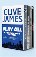 Play all : a bingewatcher's notebook / Clive James.