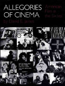 Allegories of cinema : American film in the sixties / David E. James.