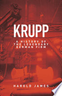 Krupp : a history of the legendary German firm /