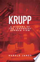 Krupp : a history of the legendary German firm /