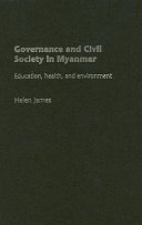 Governance and civil society in Myanmar : education, health, and environment /