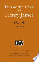 The Complete Letters of Henry James, 1884-1886. Henry James ; edited by Michael Anesko and Greg W. Zacharias ; Katie Sommer, associate editor ; with an introduction by Adrian Poole.