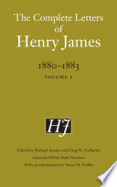 The complete letters of Henry James, 1880-1883 / Henry James ; edited by Michael Anesko and Greg W. Zacharias ; associate editor Katie Sommer ; with an introduction by Susan M. Griffin.