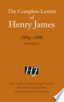 The complete letters of Henry James, 1884-1886 / Henry James ; edited by Michael Anesko and Greg W. Zacharias ; Katie Sommer, associate editor ; with an introduction by Adrian Poole.