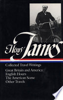 Collected travel writings : Great Britain and America / Henry James.