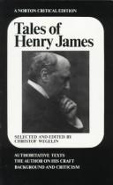 Tales of Henry James : the texts of the stories, the author on his craft, background and criticism /