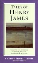Tales of Henry James : the texts of the tales, the author on his craft, criticism /
