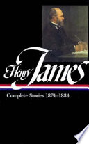 Complete stories, 1874-1884 / Henry James.