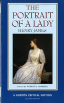 The portrait of a lady : an authoritative text, Henry James and the novel, reviews and criticism / edited by Robert D. Bamberg.