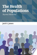 The health of populations : beyond medicine /