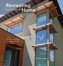 Recreating the American home : the passive house approach / by Mary James.