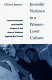 Juvenile violence in a winner-loser culture : socio-economic and familial origins of the rise in violence against the person /