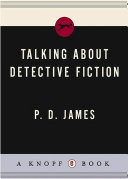 Talking about detective fiction / P.D. James.