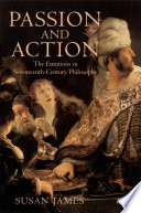 Passion and action : the emotions in seventeenth-century philosophy /